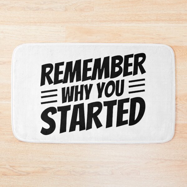 Item preview, Remember Why You Started - Motivational Quotes  designed and sold by chetan786.