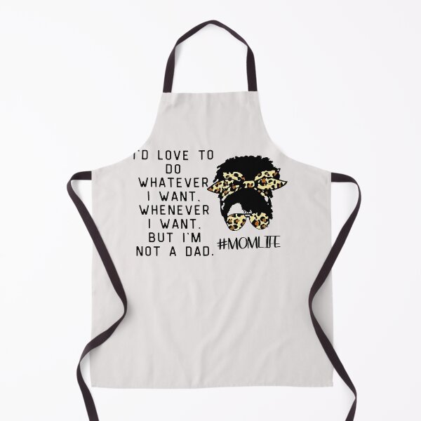 Item preview, Id Love To Do Whatever I Want But Im Not A Dad Funny Mom designed and sold by theresamorelli.