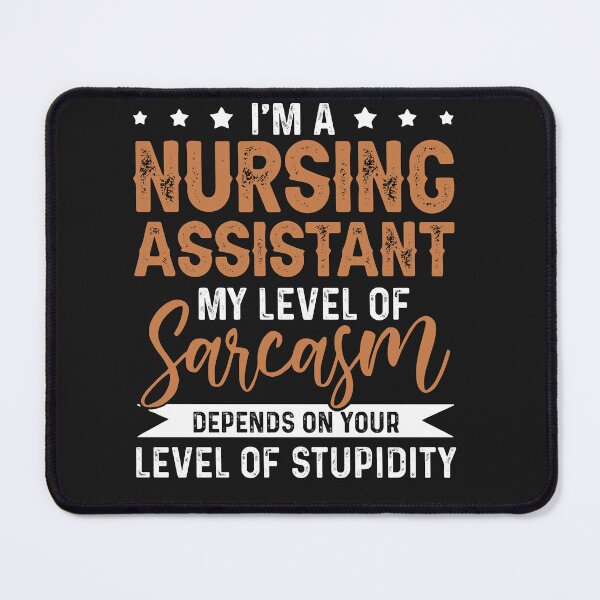 Item preview, I'm A Nursing Assistant My Level Of Sarcasm Funny Nurse designed and sold by theresamorelli.