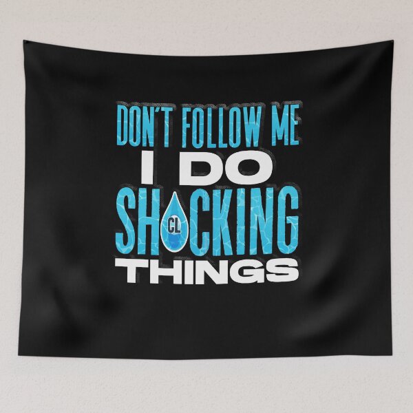 Item preview, Dont Follow Me I do Shocking Things Pool Guy Cleaner Service designed and sold by ShopTheStyle.