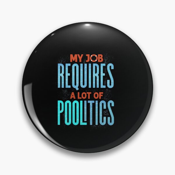 Item preview, Pool Guy Cleaner Service My Job Requires A Lot Of Poolitics designed and sold by ShopTheStyle.
