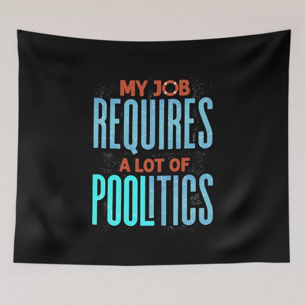 Item preview, Pool Guy Cleaner Service My Job Requires A Lot Of Poolitics designed and sold by ShopTheStyle.