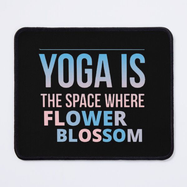 Item preview, Yoga is the space where flower blossoms designed and sold by Hammy97.