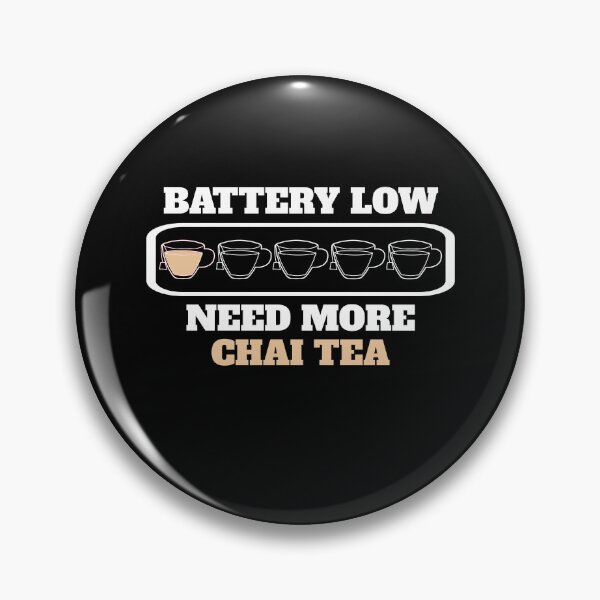 Item preview, Battery Low Need More Chai Tea designed and sold by Salvadax.
