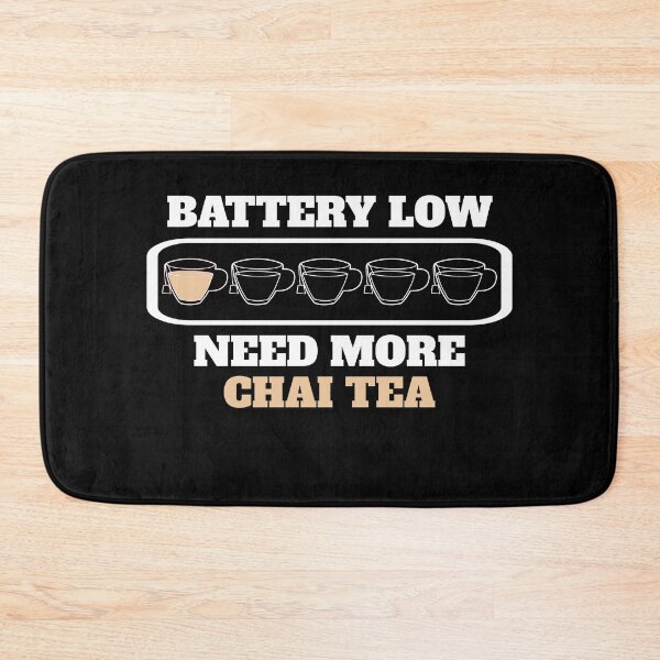Item preview, Battery Low Need More Chai Tea designed and sold by Salvadax.