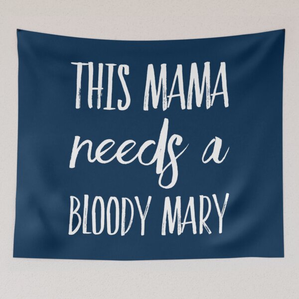 Item preview, This Mama Needs A Bloody Mary   designed and sold by MarshallAnderso.