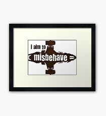 firefly i aim to misbehave Framed Print
