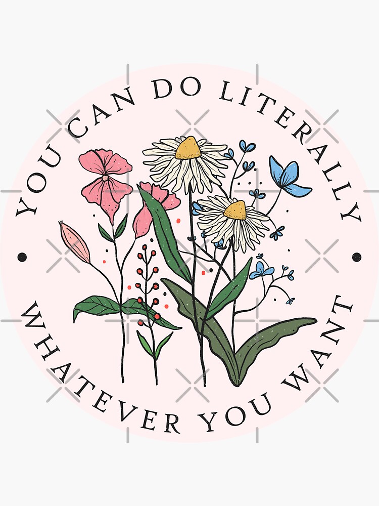 Thumbnail 3 of 3, Sticker, You can do literally whatever you want good self esteem and flower art designed and sold by Dollfacedesign.