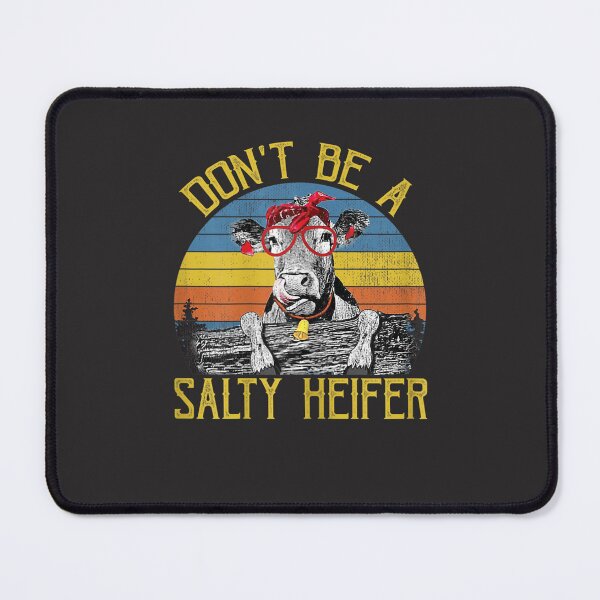 Item preview, Don't Be A Salty Heifer Vintage Funny Farm Women designed and sold by BradyAnthony.