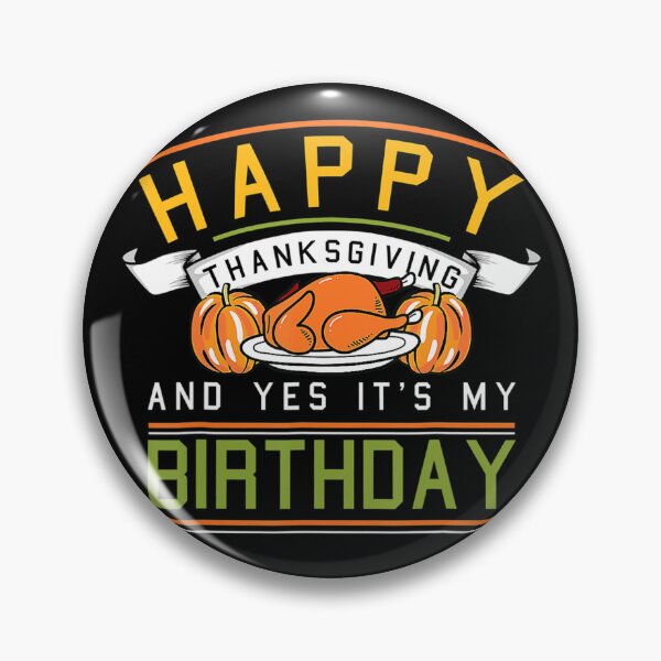 Item preview, Happy Thanksgiving And Yes Its My Birthday Bday Fall Autumn  designed and sold by Miriam Brayan.