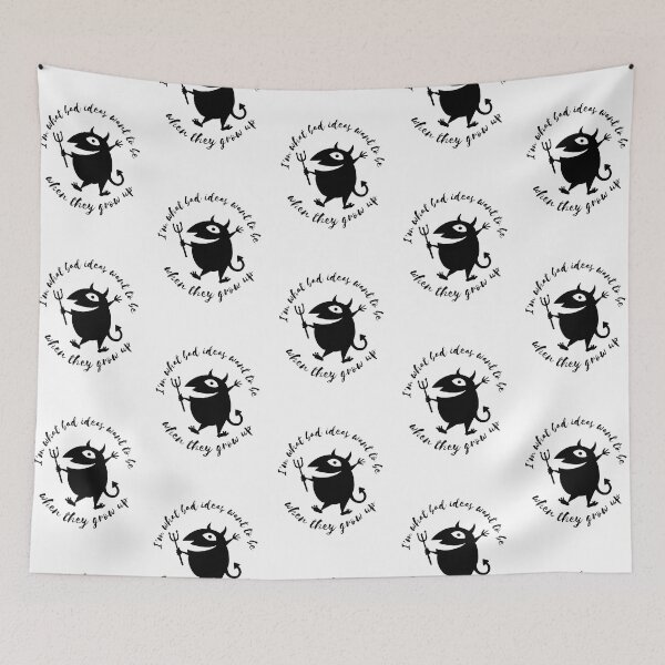 Item preview, I'm what bad ideas want to be when they grow up - funny designed and sold by PellSilversmith.