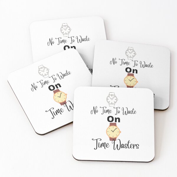 Item preview, No time to waste on time wasters designed and sold by Newfashiona.