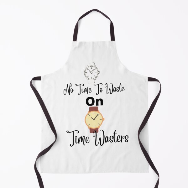 Item preview, No time to waste on time wasters designed and sold by Newfashiona.