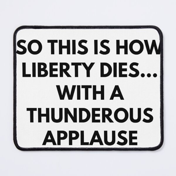 Item preview, So This Is How Libery Dies... With a Thunderous Applause designed and sold by flying-flamingo.