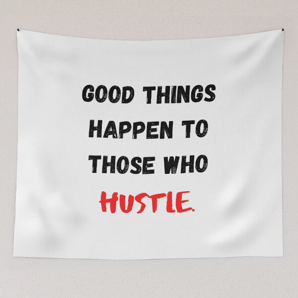 Item preview, Motivational Quote For Work "Good Thing Happen To Those Who Hustle" designed and sold by Salman Hino.