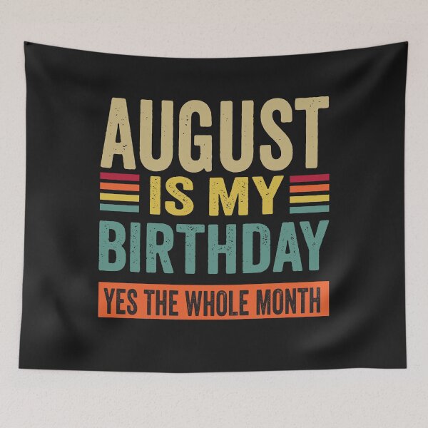 Item preview, August Is My Birthday yes The Whole Month funny Vintage  designed and sold by BahaaIB.