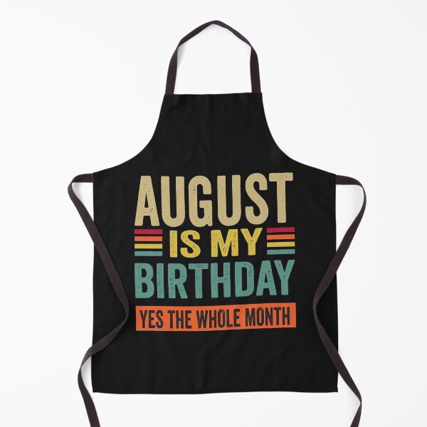 Item preview, August Is My Birthday yes The Whole Month funny Vintage designed and sold by BahaaIB.