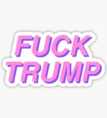 FUCK TRUMP Sticker