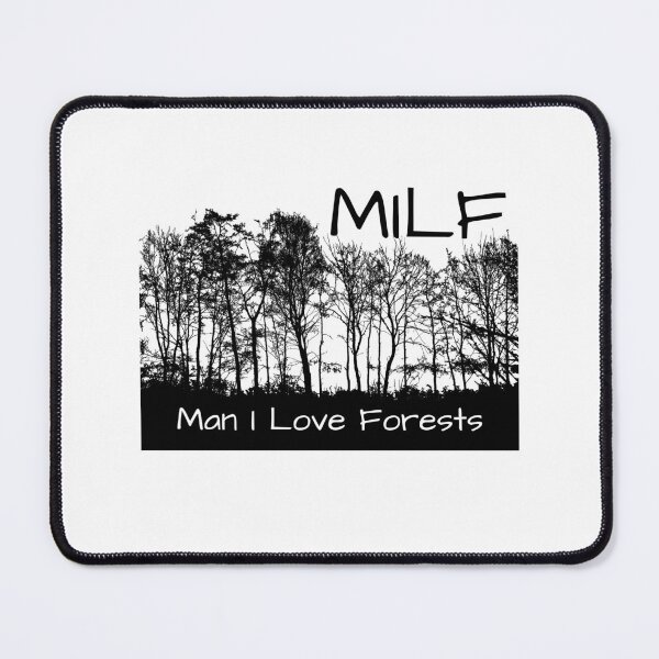 Item preview, MILF Man I love Forests designed and sold by PlethoraPrints.