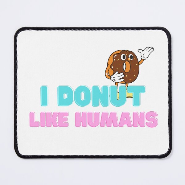 Item preview, I Donut Like Humans designed and sold by flying-flamingo.