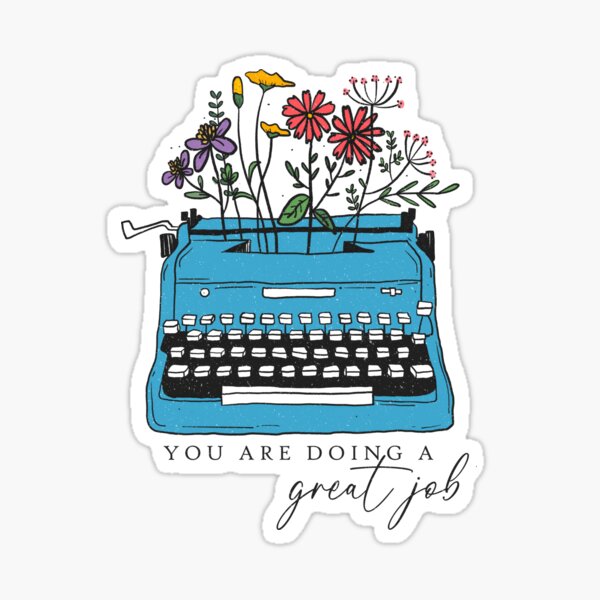 You are Doing a Great Job Vintage Typewriter and Flowers Sticker