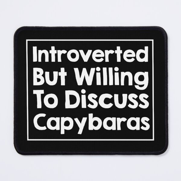 Item preview, Introverted but willing to discuss Capybaras designed and sold by AdelDa19.