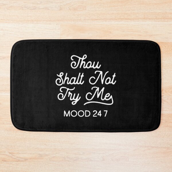 Item preview, Thou Shalt Not Try Me Mood  designed and sold by LuanMau.