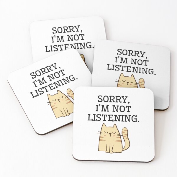 Item preview, Sorry, I am not listening. Funny cat designed and sold by Rubi16.