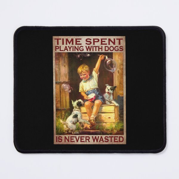 Item preview, Time spent playing with dogs is never wasted dogs lover designed and sold by ALISONABBOTTAU.