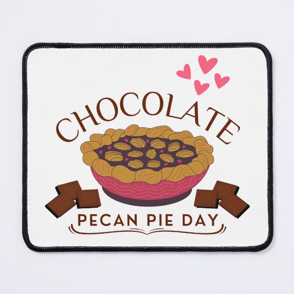 Item preview, Chocolate Pecan Pie Day designed and sold by PeterMun1007.