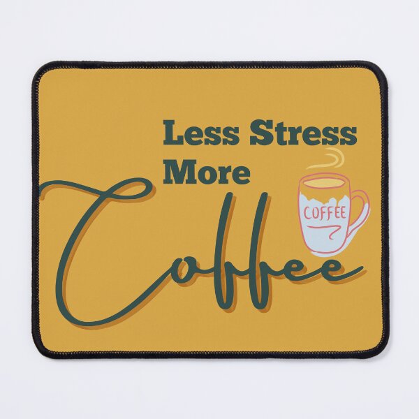 Item preview, Less Stress More Coffee designed and sold by designerpriti.