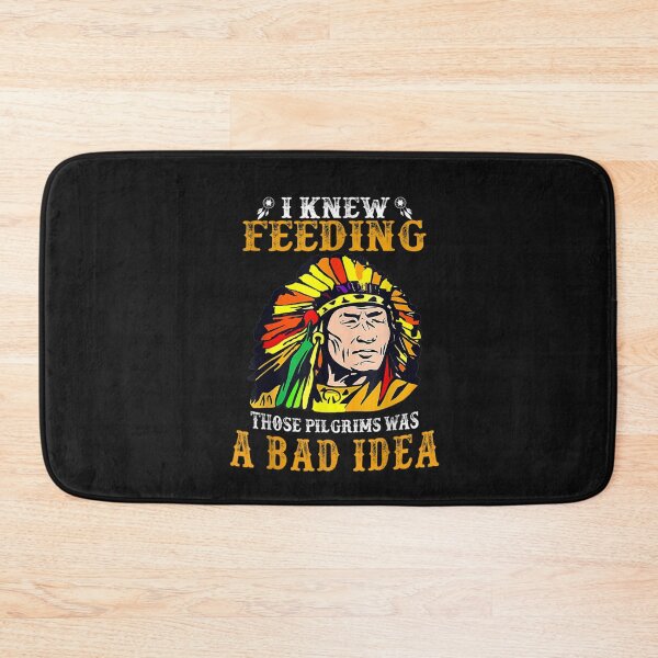 Item preview, I KNEW FEEDING THOSE PILGRIMS WAS A BAD IDEA T-Shirt designed and sold by BentleySierra.