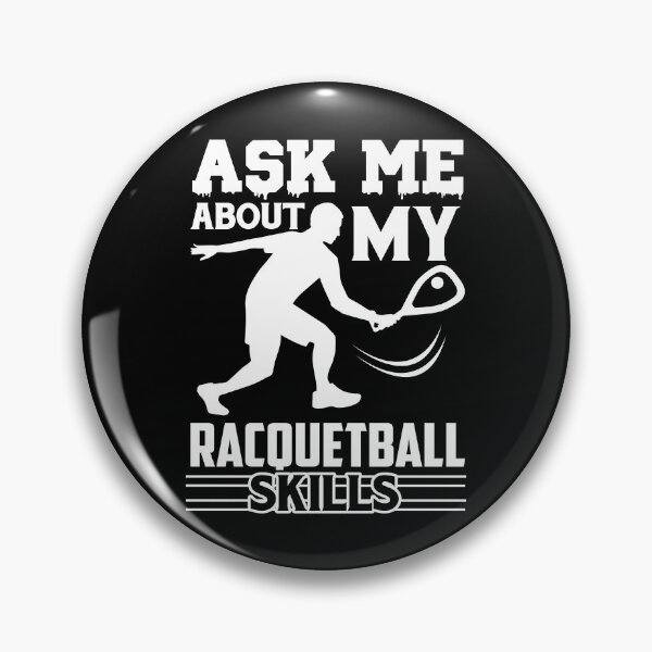Item preview, Ask Me About My Racquetball Skills designed and sold by UnknownArtistt.