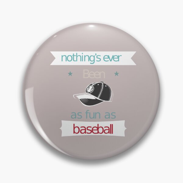 Item preview, Nothing's ever been as fun as baseball designed and sold by IM Hunter.