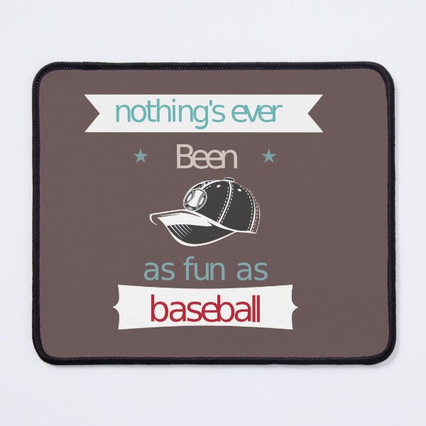 Item preview, Nothing's ever been as fun as baseball designed and sold by IM Hunter.