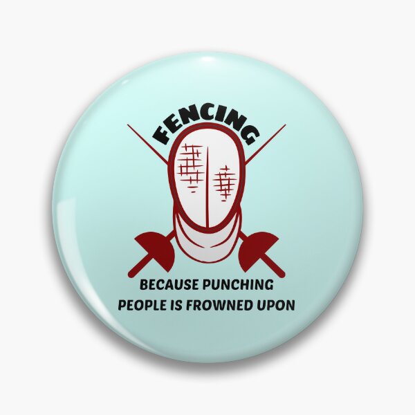 Item preview, Fencing Because Punching People Is Frowned Upon - Funny Fencer Saying designed and sold by shopaminute.