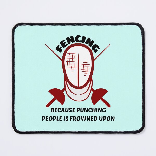 Item preview, Fencing Because Punching People Is Frowned Upon - Funny Fencer Saying designed and sold by shopaminute.