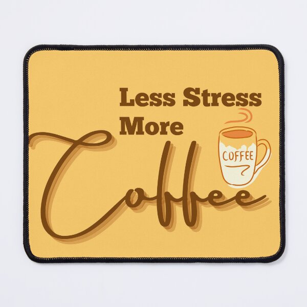 Item preview, Less Stress More Coffee designed and sold by designerpriti.