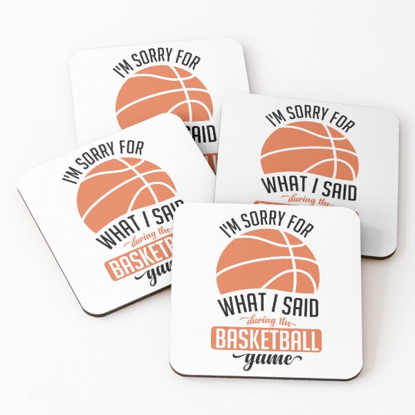 Item preview, I'm sorry for what i said during the basketball game Quote Design designed and sold by zubairrmahmud.