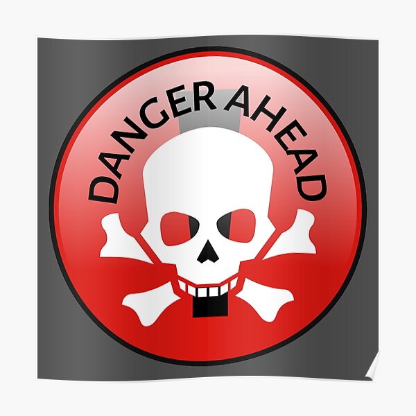 "DANGER AHEAD SIGN TRAFFIC SAFETY SIGNS" Poster for Sale by shah163