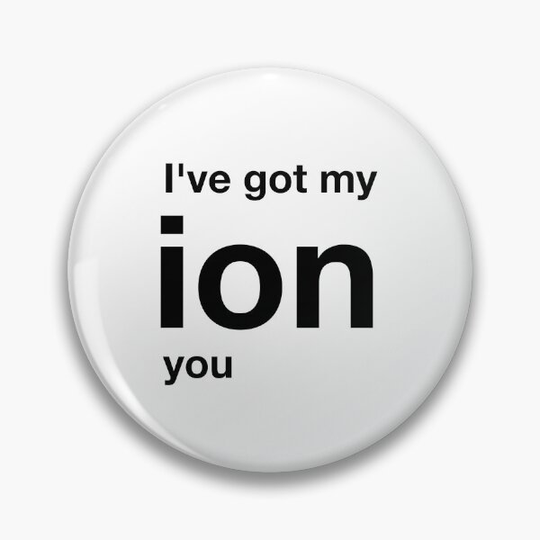 Item preview, I've got my ion you (Inverted) designed and sold by science-gifts.