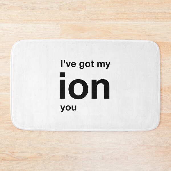 Item preview, I've got my ion you (Inverted) designed and sold by science-gifts.
