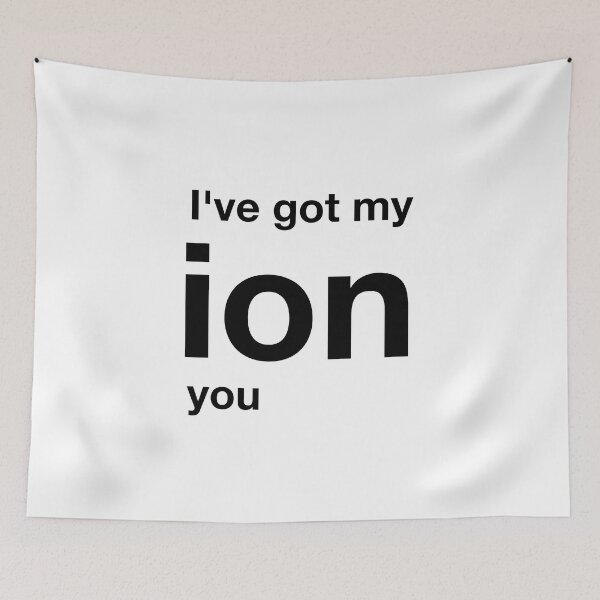 Item preview, I've got my ion you (Inverted) designed and sold by science-gifts.