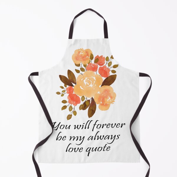 Item preview, You Will Forever Be My Always Love Quote designed and sold by Uday24.