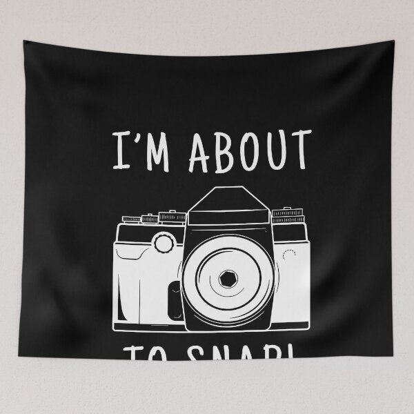 Item preview, Funny I'm about to snap photographer camera photography  designed and sold by TobyLewis1592.