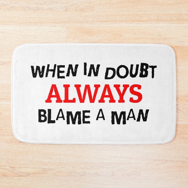 Item preview, when in doubt blame a man designed and sold by shopstiker.