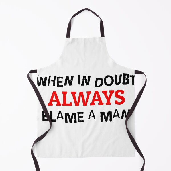 Item preview, when in doubt blame a man designed and sold by shopstiker.