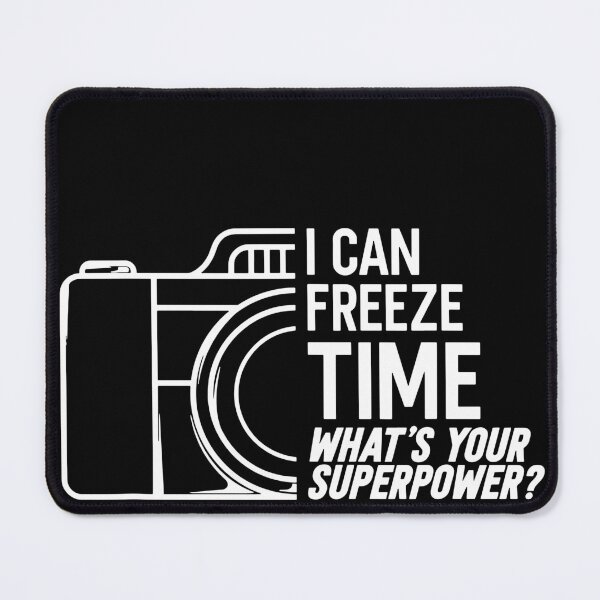 Item preview, I Can Freeze Time What's Your Superpower Photography Camera  designed and sold by TobyLewis1592.