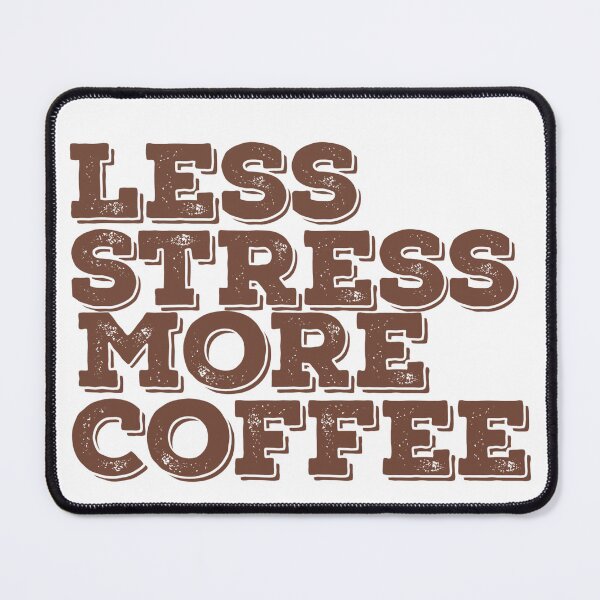 Item preview, Less Stress More Coffee designed and sold by papaipapai198.