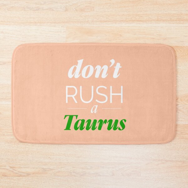 Item preview, Don't rush a Taurus | Funny Taurus Facts designed and sold by Lindsay Marie Patterns.